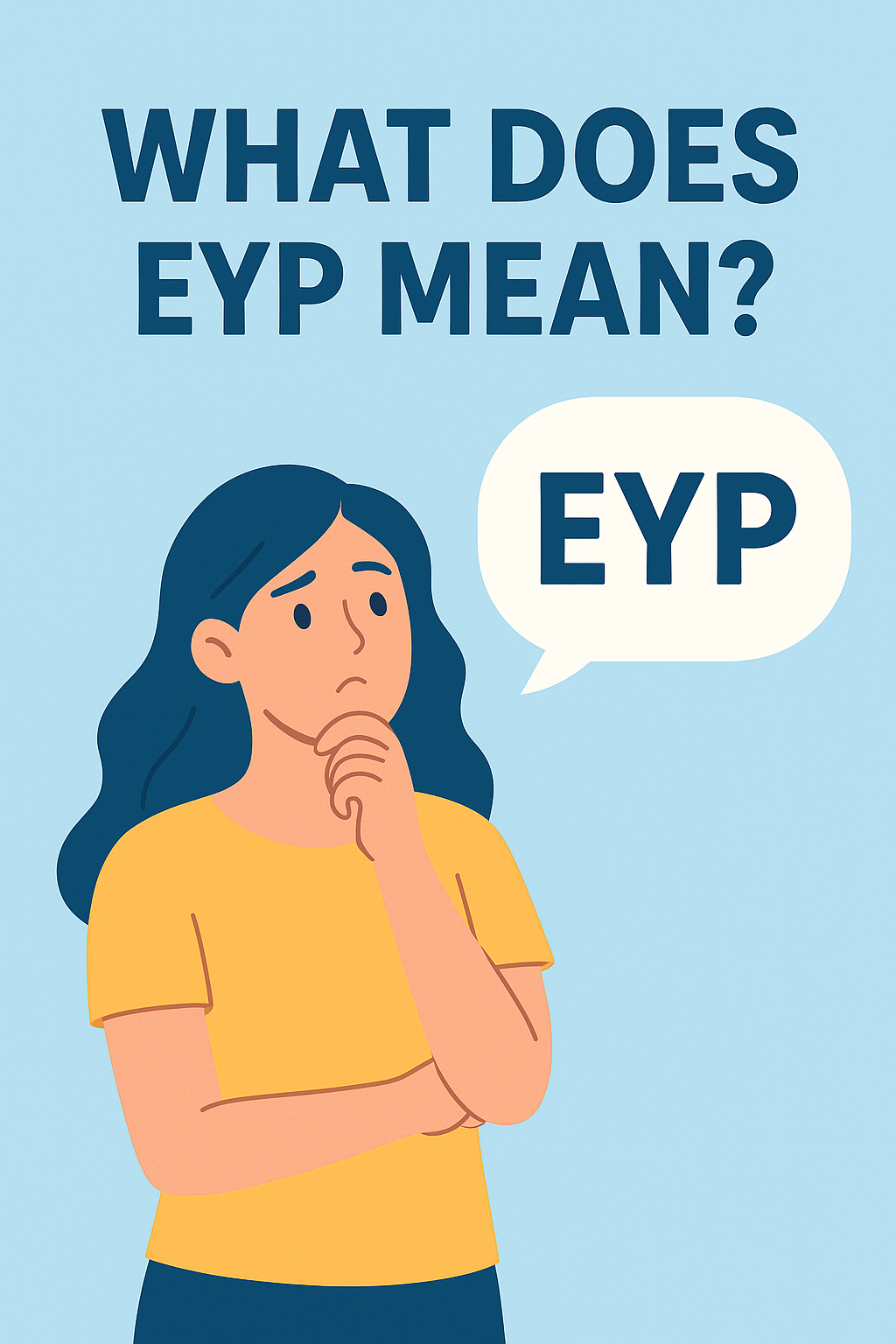 What Does EYP Mean? 7 Insights Into Its Popular Usage